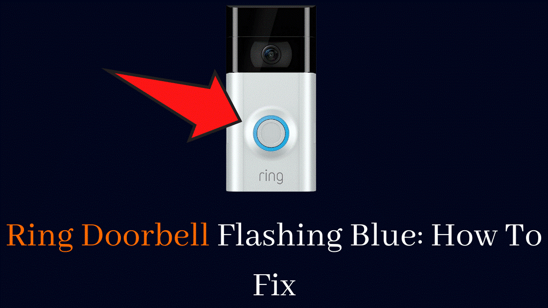 Ring Doorbell Flashing Blue/White A Complete Explanation Crowdy Home